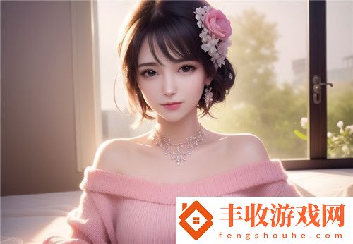 國產(chǎn)精品秘?一區(qū)二區(qū)三區(qū)揭秘你的游戲之旅